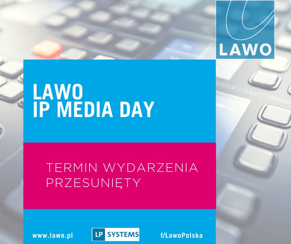 LAWO IP MEDIA DAY – przesunięcie terminu